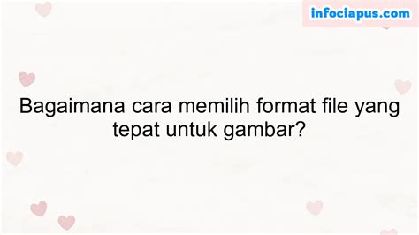 Memilih Format yang Tepat