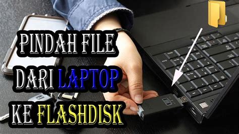 Memindahkan File ke Flashdisk
