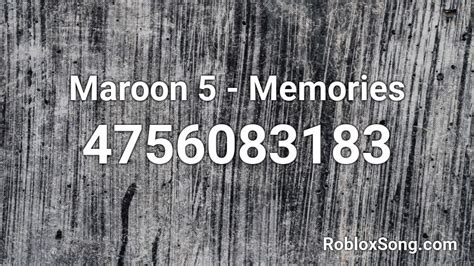 Memories - Maroon 5 Roblox Id - Roblox Music Codes