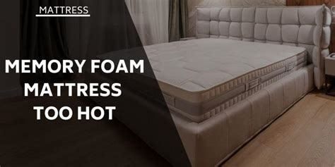 Memory Foam Bed Too Hot