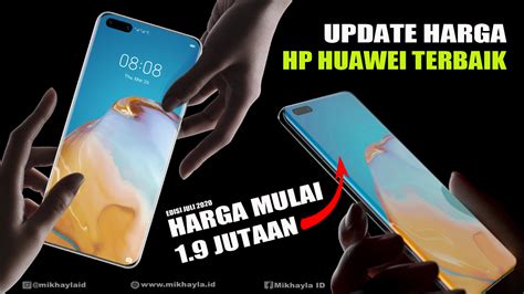 Menemukan Harga HP Huawei Terbaik di Pasar