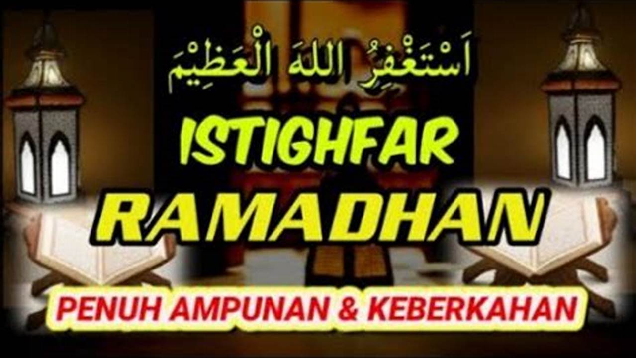 Mengandung Permohonan Ampunan Dan Keberkahan, Ramadhan
