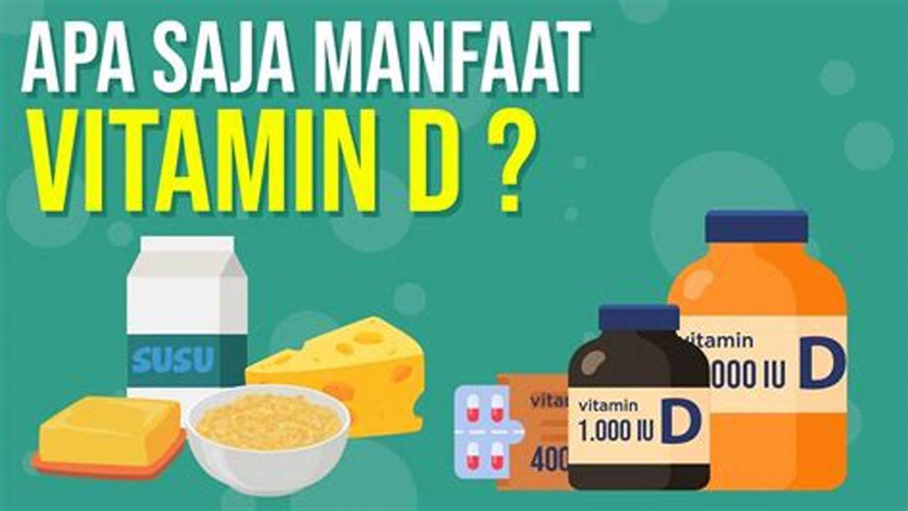 Mengandung Vitamin D, Manfaat