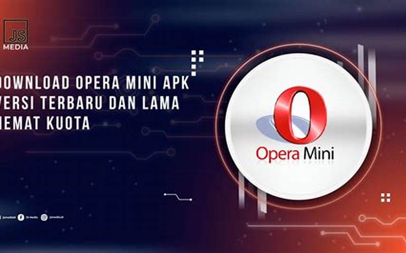 Mengapa Anda Perlu Mengunduh Apk Opera Mini Versi Lama