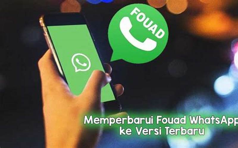 Mengapa Menggunakan Fouad Whatsapp Terbaru