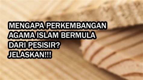 Mengapa Perkembangan Islam Bermula dari Pesisir?