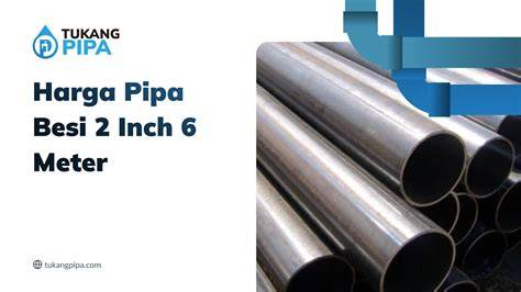 Mengetahui Harga Besi Pipa 2 Inch