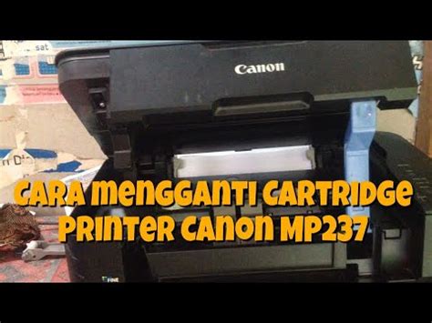Mengganti Cartridge Canon MP237