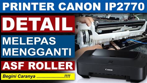 Mengganti Roller Printer Canon iP2770