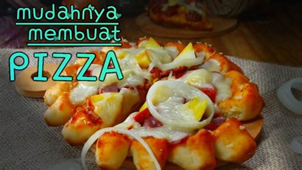 Menghasilkan Pizza Yang Lezat, Resep6-10k