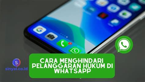 Menghindari Pelanggaran Aturan Penggunaan WhatsApp