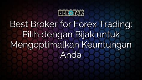 Mengoptimalkan Manfaat Broker Forex Trading Dengan Komunitas Social Trading