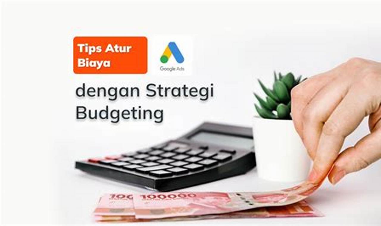 Mengoptimalkan Penggunaan Uang dengan Strategi Budgeting yang Terukur