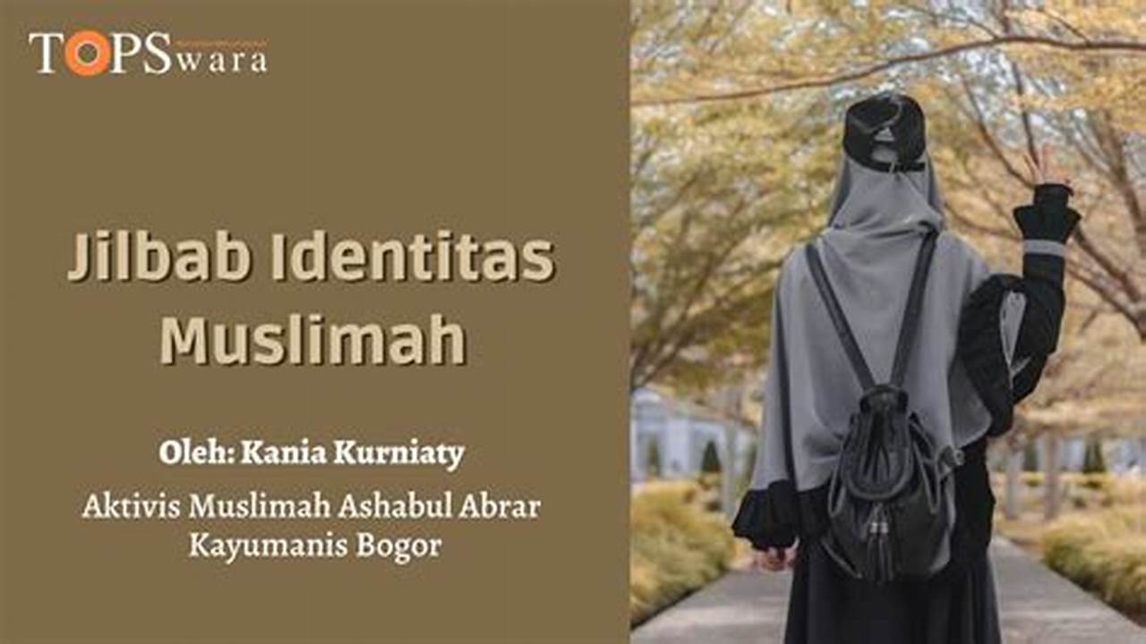 Menjadi Bagian Dari Identitas Muslimah Indonesia, Jilbab