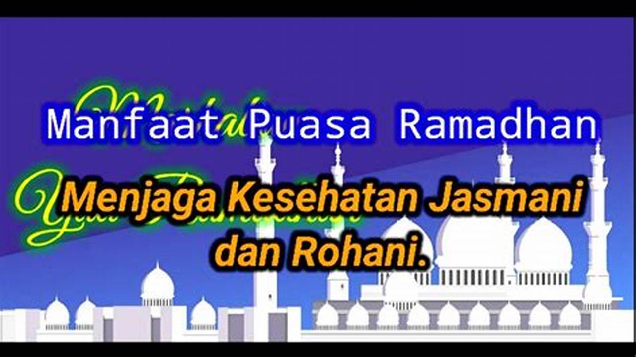 Menjaga Kesehatan Jasmani Dan Rohani, Ramadhan