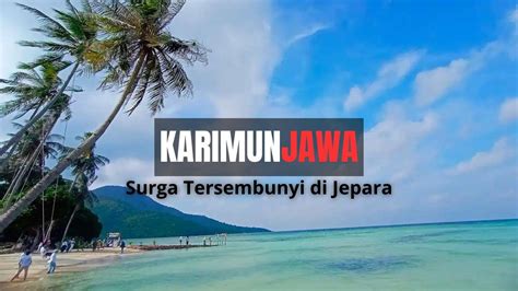 Karimunjawa Java’s OneandOnly Island Paradise Tourism Indonesia