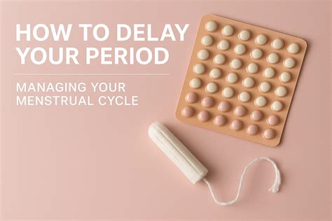 Menstrual Delay: Options & How They Work.