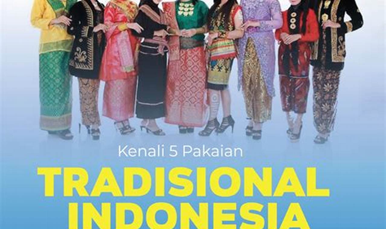 Merajut Kembali Kebanggaan: Pakaian Tradisional Indonesia dalam Sorotan Dunia