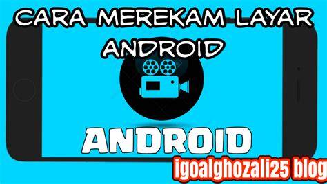 Cara Merekam Video Tutorial dengan Mudah dan Tepat