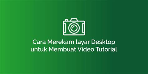 Merekam Video Tutorial