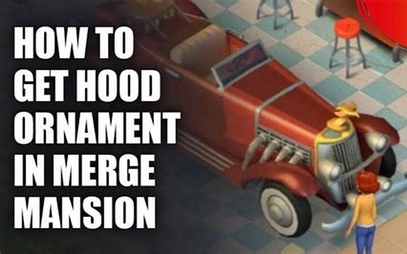 How to Get the Hood Ornament in Merge Mansion