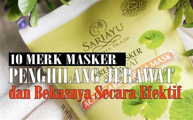 Merk Masker Penghilang Jerawat Dan Bekasnya