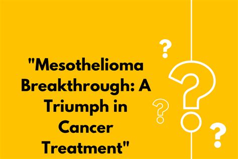 Mesothelioma Breakthrough