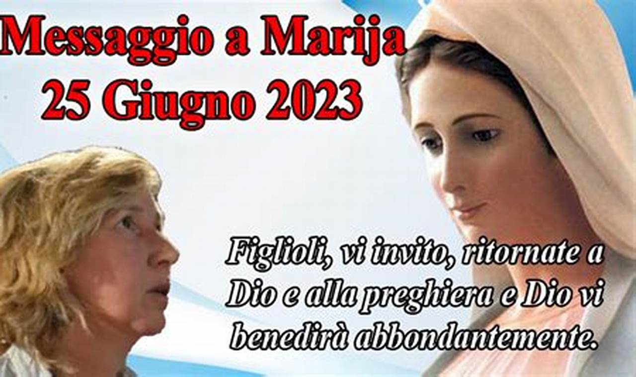 Messaggio Della Madonna Di Medjugorje Del 25 Giugno 2023
