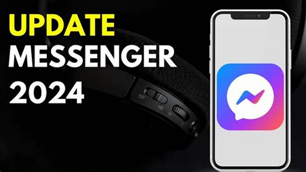Messenger Update 2024