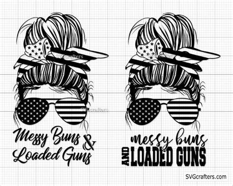 Download Messy Buns and Guns Svg, Loaded Guns... Files