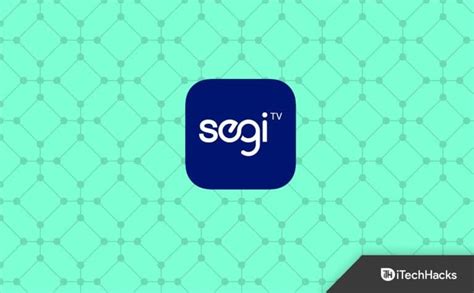 Methods To Fix Segi TV Not Working Issue