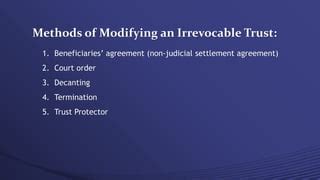 Methods for Modifying an Irrevocable Trust