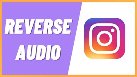 Methods to Reverse Audio on Instagram