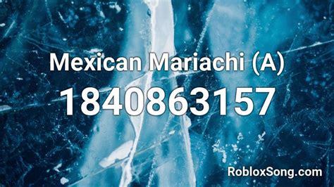 Mexican Mariachi (A) Roblox ID - Roblox music codes