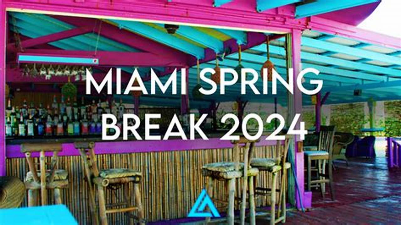 Miami Spring Break 2024 Rules