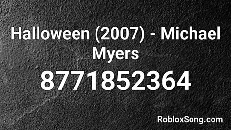 Michael Myers - Matt Ox Roblox Id - Roblox Music Codes