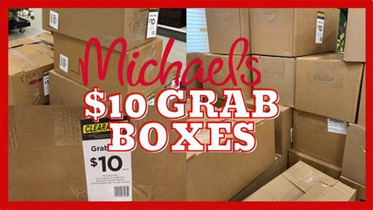 Michaels Grab Boxes 2024