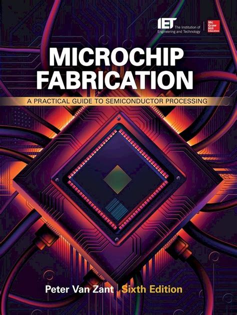 Microchip Fabrication: A Practical Guide To Semiconductor Processing Sixth Edition