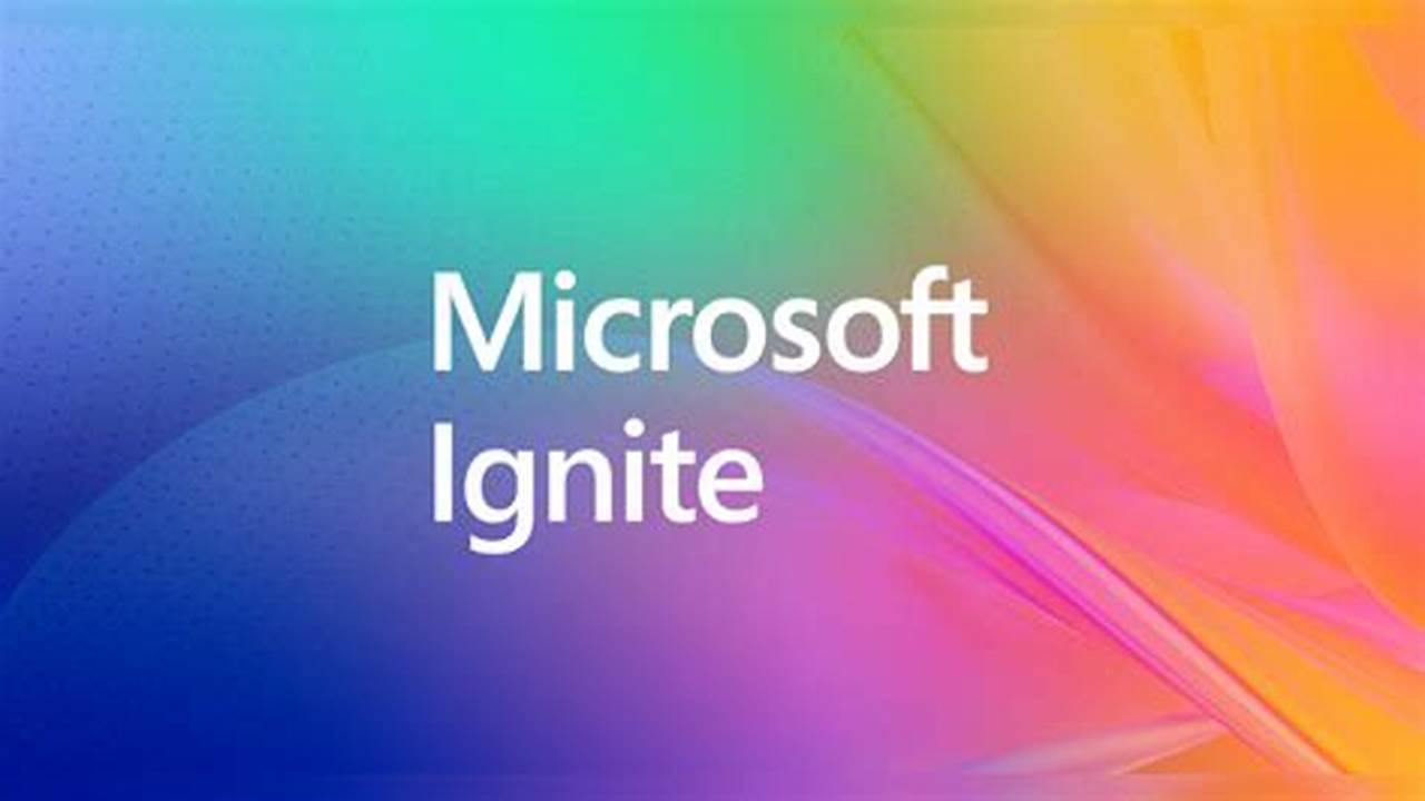Microsoft Ignite Conference 2024 Dates