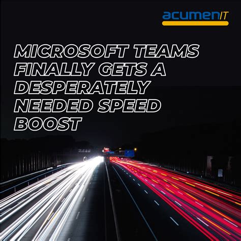 Microsoft Teams speed boost