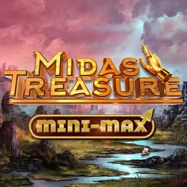 Midas Treasure Mini-Max