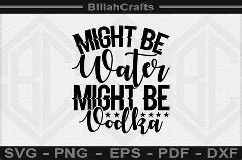 Download Might Be Water, Might Be Vodka SVG File - SVG Design Commercial Use Free PSD Mockups