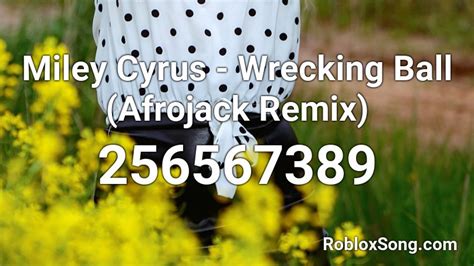 Miley Cyrus - Wrecking Ball (Afrojack Remix) Roblox ID - Roblox 