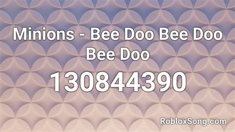 Minions - Bee Doo Bee Doo Bee Doo Roblox ID