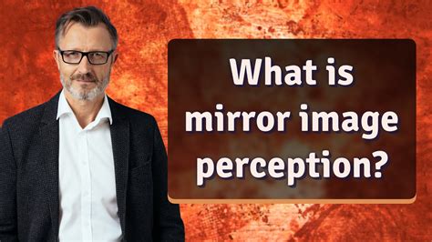 Mirror Image Perceptions