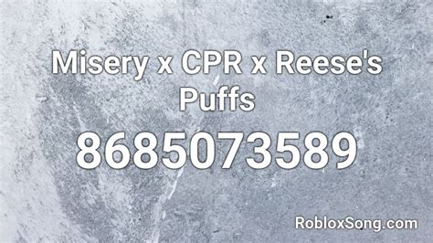 Misery x CPR x Reese\'s Puffs Roblox ID - Roblox music codes