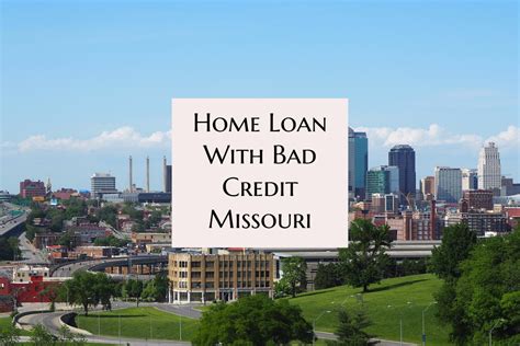 Missouri Mortgage Loan For Bad Credit Lenders