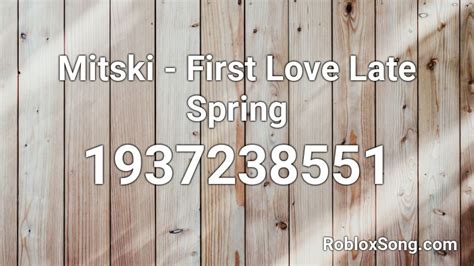 Mitski - Late Spring Roblox ID