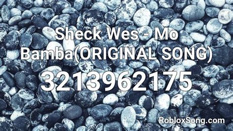 Mo Bamba - Sheck Wes Roblox Id - Roblox Music Codes
