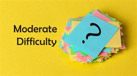 Moderate Difficulty